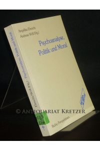 Psychoanalyse, Politik und Moral. Herausgegeben von Angelika Ebrecht und Andreas Wöll. (= Perspektiven, Band 8).
