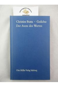 Der Atem des Wortes : Gedichte.   - Aus dem Nachlaß  herausgegeben von Anton Gruber.