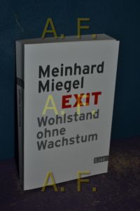 Exit : Wohlstand ohne Wachstum.   - List-Taschenbuch , 61031