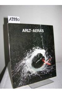 Dietrich Arlt-Aeras: Skulpturen, Objekte, Bilder, Zeichnungen