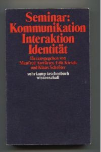 Seminar Kommunikation, Interaktion, Identität.   - hrsg. von Manfred Auwärter ..., Suhrkamp-Taschenbücher Wissenschaft ; 156