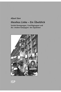 Mexikos Linke - ein Überblick - soziale Bewegungen, Guerillagruppen und die Andere Kampagne der Zapatisten.
