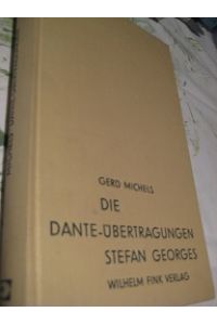 Die Dante-Übertragungen Stefan Georges  - Studien zur Übersetzungstechnik Stefan Georges
