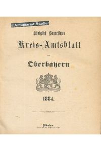 Königlich Bayerisches Kreis-Amtsblatt von Oberbayern 1884. Nr. 1 mit 89 vom 2. Januar bis 31. Dezember.