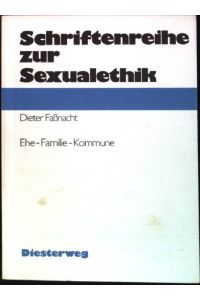 Ehe, Familie, Kommune  - Schriftenreihe zur Sexualethik.