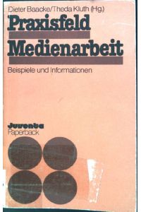 Praxisfeld Medienarbeit : Beispiele u. Informationen.   - Juventa-Paperback