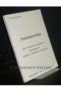 Zwischenwelten. Drei [3] Versuche in der Gattung des Kunstmärchens: Andersen - Eichendorff - Anzengruber. (= Druckseiten Druckwerke, Band 8).