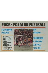 Prg. FDGB-Pokalfinale SG Dynamo Dresden - BFC Dynamo 08. 06. 1985