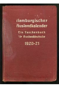 Hamburgischer Auslandkalender. Ein Taschenbuch für Auslanddeutsche 1920/21.