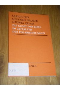 Die Kraft der Bibel im Zeitalter der Polarisierungen. Drei Vorträge anläßlich der Bibelwoche in Düsseldorf 1976