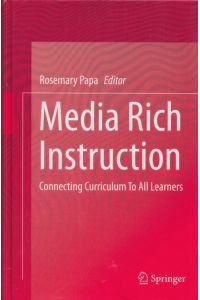 Media Rich Instruction: Connecting Curriculum To All Learners.