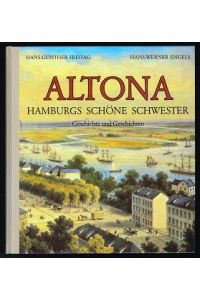 Altona:  - Hamburgs schöne Schwester. Geschichte und Geschichten.  -