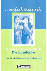 Die Judenbuche : Novelle.   - Auf der Grundlage der Orig.-Ausg. von 1842 für die Schule bearb. von Diethard Lübke / ... einfach klassisch