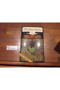 Indonesien : Reise-Handbuch.   - Richtig reisen