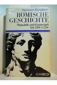 Römische Geschichte. Republik und Kaiserzeit bis 284 nach Chr.