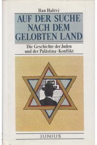 Auf der Suche nach dem Gelobten Land : d. Geschichte d. Juden u. d. Palästina-Konflikt.
