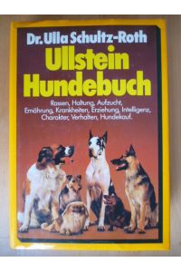 Ullstein-Hundebuch. Haltung, Intelligenz und Charakter der Hunderassen.