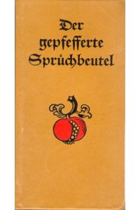 Der gepfefferte Spruchbeutel. Alte deutsche Spruchweisheit.   - Mit Bildern von Paul Neu, gedruckt in rot und schwarz.
