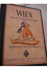 Wien, wie es weint und lacht  - Ein bunter Reigen Wiener Geschichten
