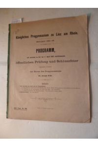 Königliches Progymnasium zu Linz am Rhein - Schuljahr 1881-82 - Programm mit welchem zu der am 4. April 1882 stattfindenden öffentlichen Prüfung und Schluszfeier