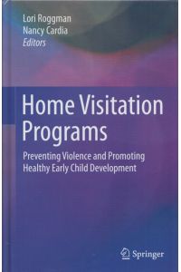 Home Visitation Programs: Preventing Violence and Promoting Healthy Early Child Development.