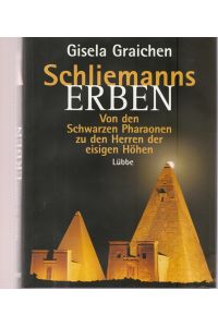 Schliemanns Erben 3. Von den Schwarzen Pharaonen zu den Herren der eisigen Höhen.