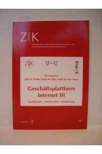 Geschäftsplattform Internet III - Kapitalmarkt- Marktauftritt-Besteuerung (Publikationen aus dem Zentrum für Informations- . . . der Universität Zürich (ZIK))