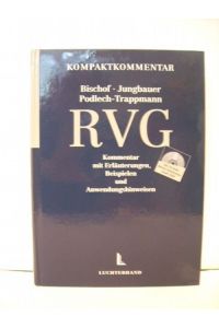 RVG : Kompaktkommentar ; Kommentar mit Erläuterungen, Beispielen und Anwendungshinweisen ; (inkl. CD-ROM BRAGO-Kommentar)