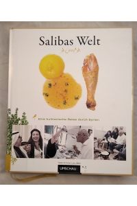 Salibas Welt. Eine kulinarische Reise durch die kulturelle und religiöse Vielfalt Syriens.