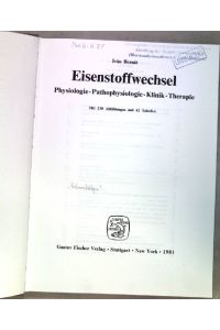 Der Eisenstoffwechsel : Physiologie, Pathophysiologie, Klinik, Therapie.