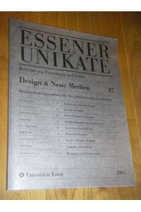 Essener Unikate. Berichte aus Forschung und Lehre. Heft 17: Design & Neue Medien. Kommunikationsgestaltung für eine global vernetzte Gesellschaft