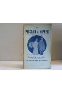 Piccard & Kipfer. Comment ils ont pu realiser en cabine etanche leur ascension dans la stratosphere