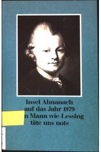 Ein Mann wie Lessing täte uns not: Insel-Almanach auf das Jahr 1979