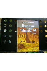 Hardware praxis Hardware unter Windows 95