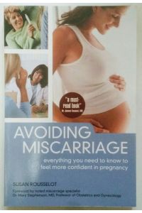 Avoiding Miscarriage - Everything You Need to Know to Feel More Confident in Pregnancy
