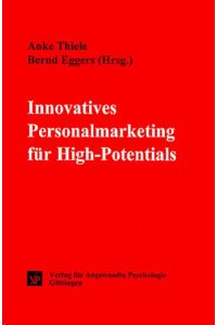 Innovatives Personalmarketing für High-Potentials (Psychologie für das Personalmanagement)