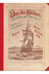 Über die Südsee (Australien und Ozeanien). Ein Buch mit vielen Bildern für die Jugend.