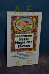 Magie der Farben : Aquarelle aus d. Tessin.   - Mit Betrachtungen u. Gedichten zsgest. u. mit e. Nachw. von Volker Michels / Insel-Taschenbuch , 482