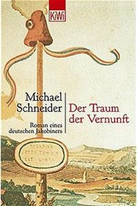 Der Traum der Vernunft : Roman eines deutschen Jakobiners.   - KiWi ; 711 : Paperback