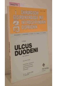 Ulcus Duodeni  - Chirurgische Gastroenterologie mit interdisziplinären Gesprächen Nr. 2 Oktober 1988