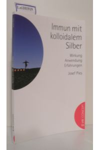 Immun mit kolloidalem Silber  - Wirkung, Anwendung, Erfahrungen