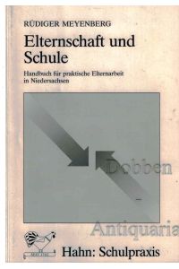 Elternschaft und Schule.   - Handbuch für praktische Elternarbeit in Niedersachsen.