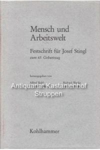 Mensch und Arbeitswelt. , Festschrift für Josef Stingl zum 65. Geburtstag 19. März 1984. ,