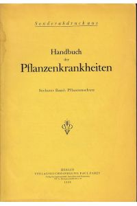 Handbuch der Pflanzenkrankheiten. Sechster Band: Pflanzenschutz.   - Sonderabdruck aus dem Handbuch.
