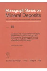 Development of a geochemical mapping method for the prospecting deposits, environmental research and regional planning on the basis of multielement investigations of plant ashes.   - Monograph series on mineral deposits ; Nr. 19.