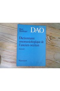 Dictionnaire onomasiologique de l'ancien occitan. Fascicule 1.   - DAO.