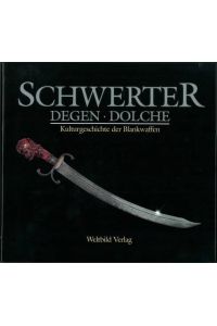Schwerter - Degen - Dolche. Kulturgeschichte der Blankwaffen. (Übs. v. W. M. Riegel).