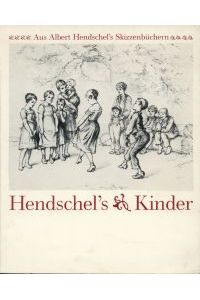 Hendschel`s Kinder. Aus Albert Hendschel`s Skizzenbüchern.