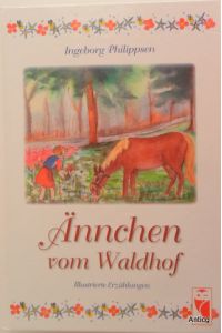 Ännchen vom Waldhof. Illustrierte Erzählungen.