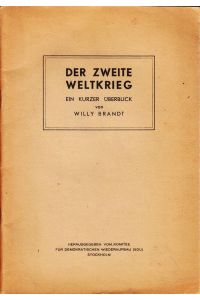 Der Zweite Weltkrieg. ein kurzer Überblick. Hrsg. v. Komitee für demokratischen Wiederaufbau (SDU).